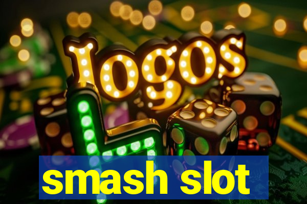 smash slot